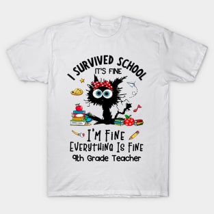 Black Cat 9th Grade Teacher It's Fine I'm Fine Everything Is Fine T-Shirt